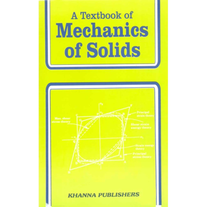 A Textbook of Mechanics of Solids