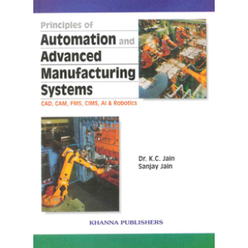 E_Book  Principles of Automation and Advanced Manufacturing Systems (CAD, CAM, FMS, CIMS, AI & ROBOTICS)