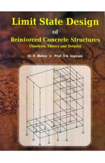 Limit State Design of Reinforced Concrete Structures (Analysis, Theory and Details)
