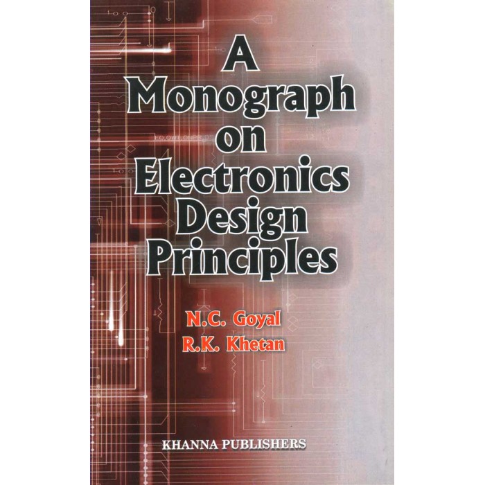 A Monograph on Electronics Design Principles