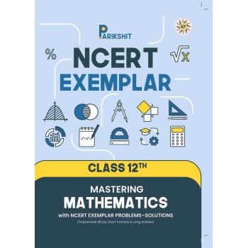 Parikshit NCERT Exemplar Class 12th Mastering Mathematics