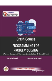 Crash Course on Programming for Problem Solving (As per Technical Universities Syllabus B.Tech - I Sem)