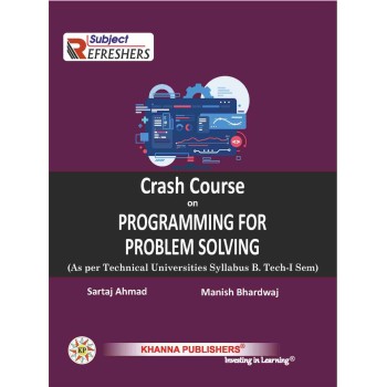 Crash Course on Programming for Problem Solving (As per Technical Universities Syllabus B.Tech - I Sem)