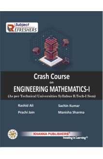 Crash Course on Engineering Mathematics -I  (As per Technical Universities Syllabus B.Tech - I Sem)