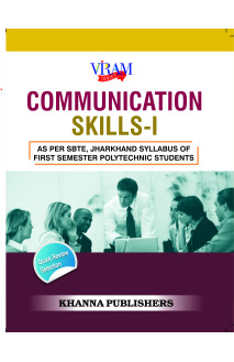 Communication Skills-I (As Per SBTE, Jharkhand Syllabus of First Semester Polytechnic Students)