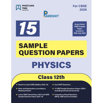 Parikshit CBSE Class 12th Physics | 15 Sample Question Papers | For 2026 Board Exam Parikshit CBSE Class 12th Physics | 15 Sample Question Papers | For 2026 Board Exam