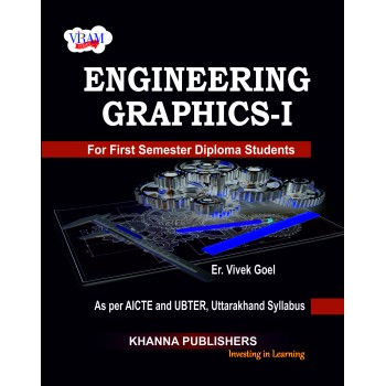 Engineering Graphics - I (as per AICTE and UBTER, Uttarakhand Syllabus)