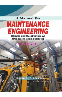 A Manual on Maintenance Engineering (Repair and Maintenance of Civil Works and Structures)